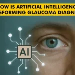 How Is Artificial Intelligence Transforming Glaucoma Diagnosis